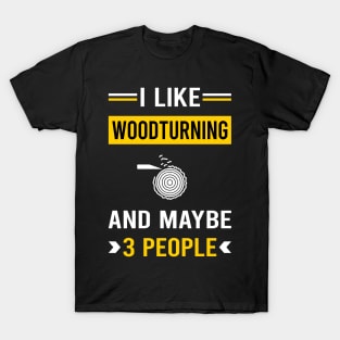 3 People Woodturning Woodturn Wood Turn Turning Turner T-Shirt